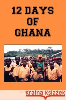 12 Days of Ghana Dot Henderson 9781418413811 Authorhouse - książka