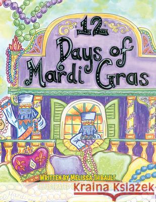 12 Days of Mardi Gras Thibault, Melissa 9781455626403 Pelican Publishing Company - książka