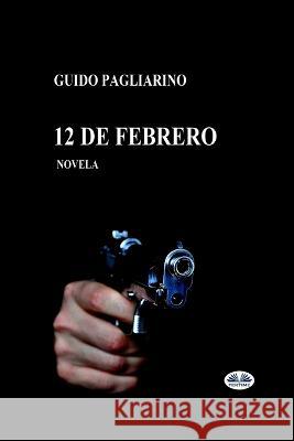 12 de febrero: Novela Mariano Bas Guido Pagliarino  9788835438137 Tektime - książka