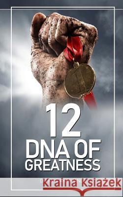 12 DNA of Greatness Victor King Akinwande 9781722916114 Createspace Independent Publishing Platform - książka