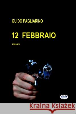 12 Febbraio: Romanzo Guido Pagliarino 9788835436089 Tektime - książka