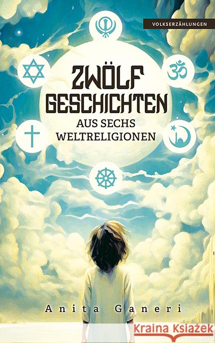 12 Geschichten aus sechs Weltreligionen Ganeri, Anita 9783910531222 Spaß am Lesen Verlag GmbH - książka