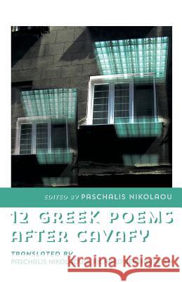 12 Greek Poems After Cavafy Paschalis Nikolaou Paschalis Nikolaou Richard Berengarten 9781848614499 Shearsman Books - książka