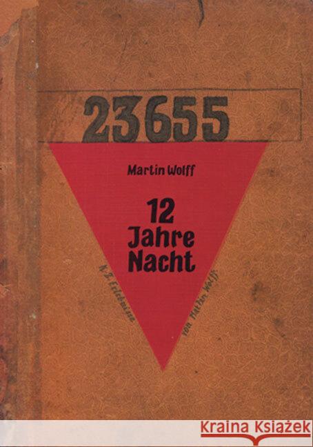 12 Jahre Nacht : KZ-Erlebnisse Wolff, Martin   9783922431329 Verlag Das Freie Buch - książka
