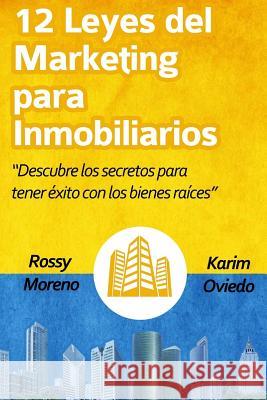 12 Leyes del Marketing Para Inmobiliarios: Descubre Los Secretos Para Obtener Éxito Con Los Bienes Raíces Oviedo, Karim 9781790135189 Independently Published - książka