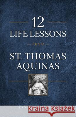 12 Life Lessons from St. Thomas Aquinas Vost, Kevin 9781622828302 Sophia Institute Press - książka