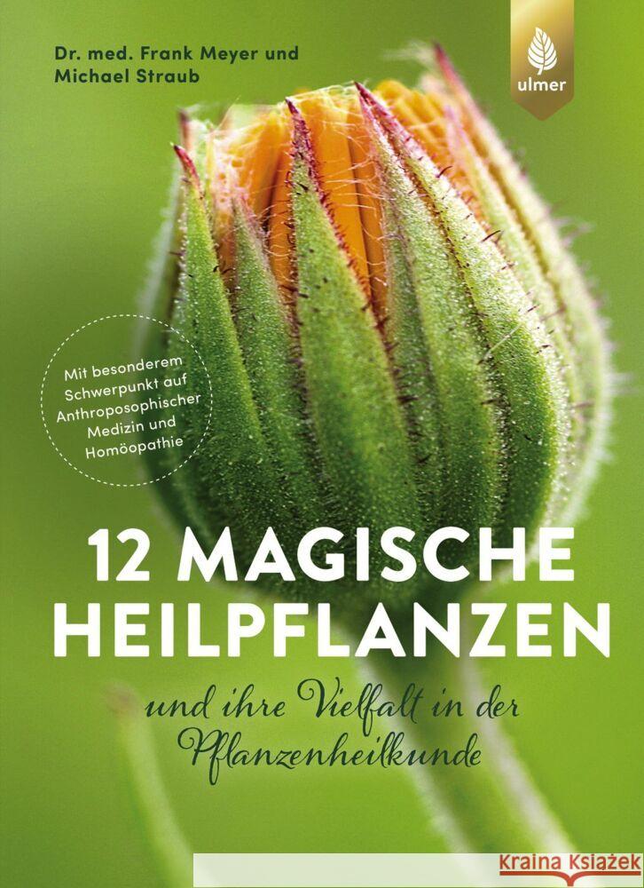 12 magische Heilpflanzen Meyer, Frank, Straub, Michael 9783818616533 Verlag Eugen Ulmer - książka