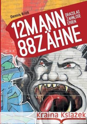 12 Mann - 88 Zähne Krick, Dennis 9783732319848 Tredition Gmbh - książka