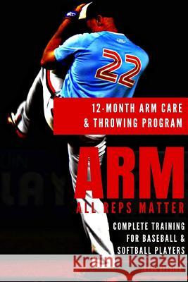 12 Month Arm Care and Throwing Program Jason Beeding 9781387429332 Lulu.com - książka