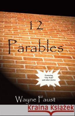 12 Parables Wayne Faust David Biebel 9781939267061 Healthy Life Press - książka