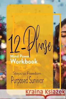 12 Phase Mind Power Workbook Survivor, Purposed 9781648731181 Writer's Publishing House - książka