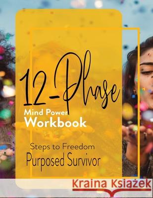 12 Phase Mind Power Workbook Purposed Survivor 9781648732287 Writer's Publishing House - książka