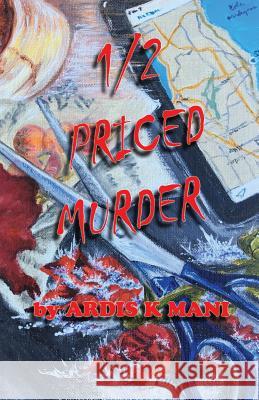 1/2 Priced Murder Ardis K Mani, Gail Osterberg 9781534787742 Createspace Independent Publishing Platform - książka