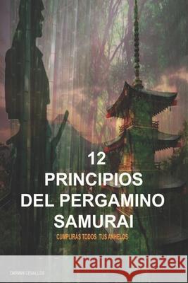 12 Principios del Pergamino Samurai: Cumplirás Todos Tus Anhelos Darwin Cevallos 9789942400420 Ojosh Publicidad - książka