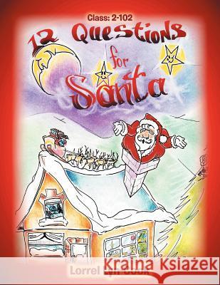 12 Questions for Santa: Class 2-102 Lyn-Cook, Lorrel 9781465375988 Xlibris Corporation - książka
