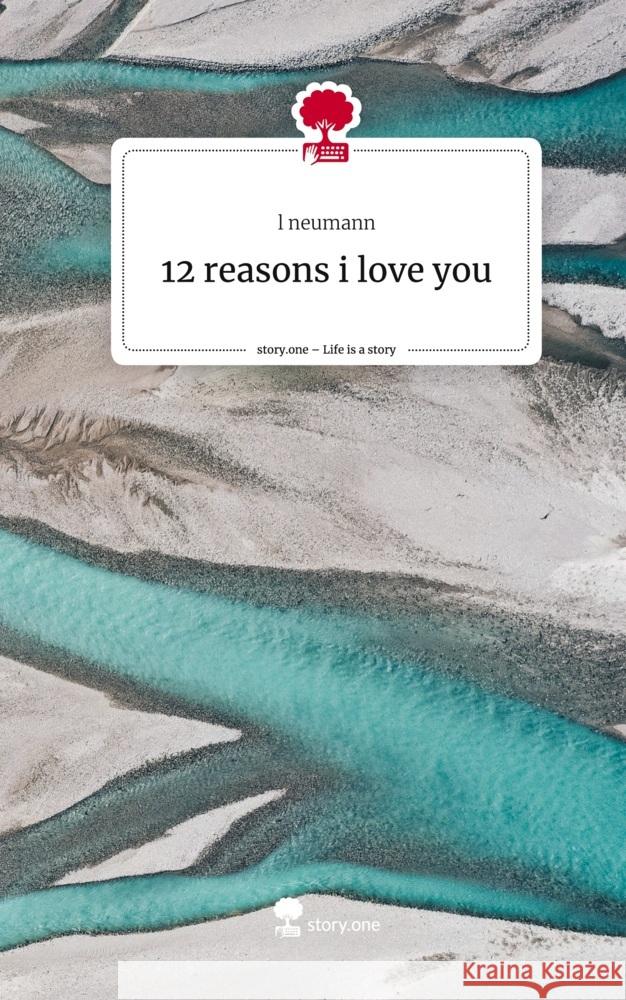 12 reasons i love you. Life is a Story - story.one neumann, l 9783711572363 story.one publishing - książka