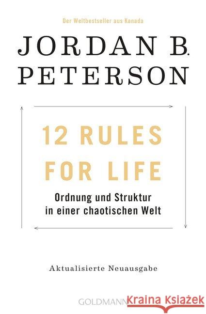 12 Rules For Life : Ordnung und Struktur in einer chaotischen Welt Peterson, Jordan B. 9783442315536 Goldmann - książka