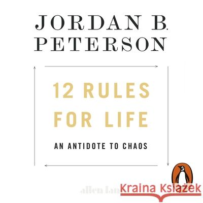 12 Rules for Life: An Antidote to Chaos Jordan B. Peterson 9780141989426 Penguin Books Ltd - książka