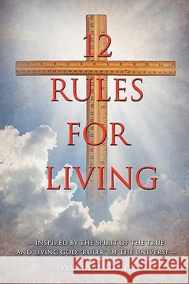 12 Rules for Living Yvonne D. Slaney 9781615792863 Xulon Press - książka