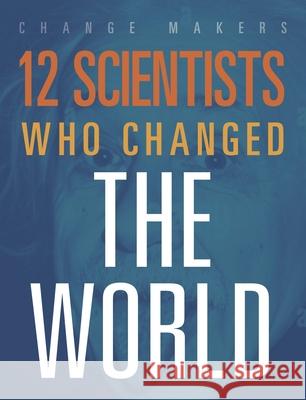 12 Scientists Who Changed the World Orlin Richard 9781645823278 Black Rabbit Books - książka