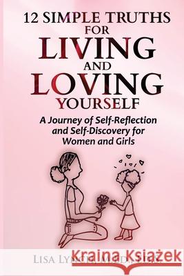 12 Simple Truths for Living and Loving Yourself Lisa Lynch 9781737182948 Prize Publishing House, LLC - książka