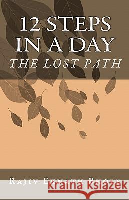 12 Steps in a Day: The Lost Path Rajiv Eknath Bhol 9781453730164 Createspace - książka