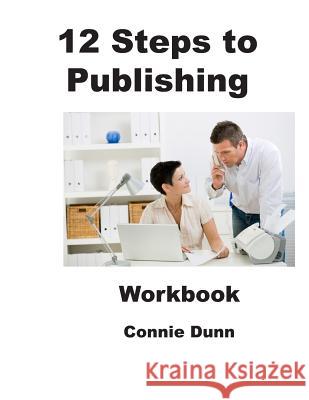 12 Steps to Publishing: Workbook Connie Dunn 9780615968285 Nature Woman Wisdom - książka