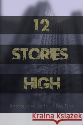 12 Stories High: The Imaginative Trip Thru a Black Mind Thomas, Justin 9780972554879 Ancient-Art-Of-Facts - książka