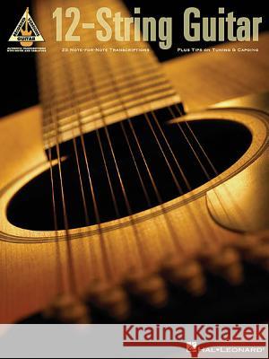 12-String Guitar: 25 Note-For-Note Transcriptions Plus Tips on Tuning & Capoing Hal Leonard Publishing Corporation 9780634061776 Hal Leonard Publishing Corporation - książka