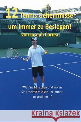 12 Tennis Geheimnisse Um Immer Zu Besiegen! Joseph Correa   9781941525142 Finibi Inc - książka