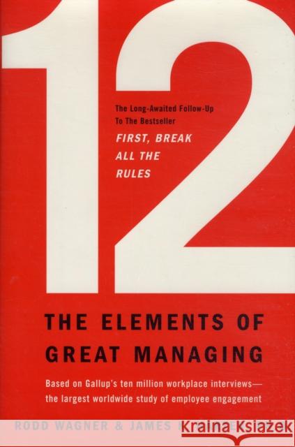 12: The Elements of Great Managing James K. Harter 9781595629982 Gallup Press - książka