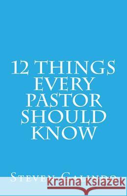 12 Things Every Pastor Should Know Steven Galindo 9781500122850 Createspace - książka