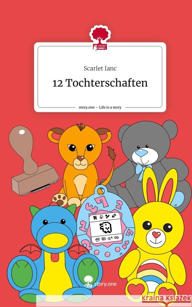 12 Tochterschaften. Life is a Story - story.one Ianc, Scarlet 9783710878404 story.one publishing - książka