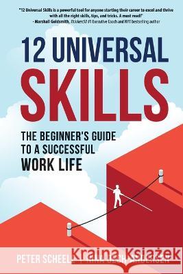 12 Universal Skills: The Beginner\'s Guide to a Successful Work Life Peter Scheele Nina Bech-Andersen 9788409432875 Peter Scheele - książka