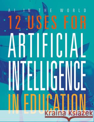 12 Uses for Artificial Intelligence in Education Marne Ventura 9781645825333 Black Rabbit Books - książka