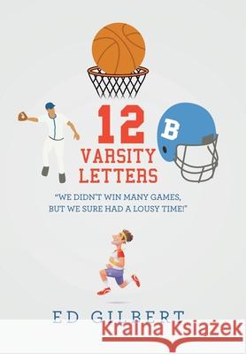 12 Varsity Letters Ed Gilbert 9781490796291 Trafford Publishing - książka