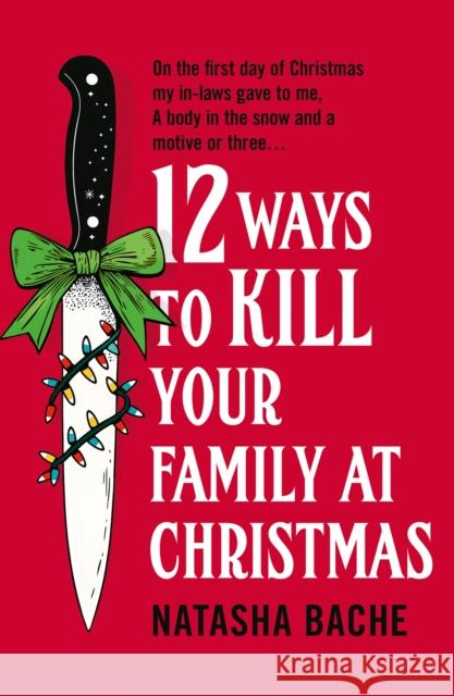 12 Ways to Kill Your Family at Christmas Natasha Bache 9780008785109 HarperCollins Publishers - książka