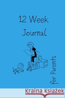 12 Week Journal: For Parents Anouska Gievano, Anouska Gievano 9781471762895 Lulu.com - książka