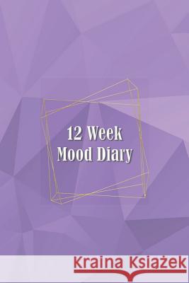 12 Week Mood Diary: One Page Per Day Artful Journals and Notebooks 9781092427128 Independently Published - książka