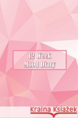 12 Week Mood Diary: One Page Per Day Artful Journals and Notebooks 9781092427203 Independently Published - książka