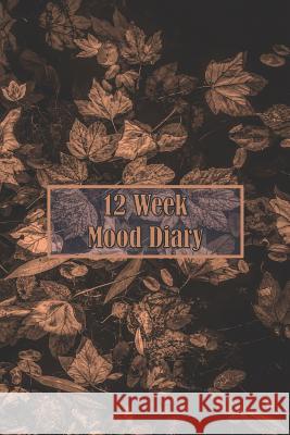 12 Week Mood Diary: One Page Per Day Artful Journals and Notebooks 9781092427234 Independently Published - książka