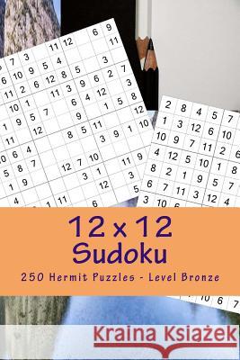 12 X 12 Sudoku - 250 Hermit Puzzles - Level Bronze: Great Option to Relax Andrii Pitenko 9781985674097 Createspace Independent Publishing Platform - książka
