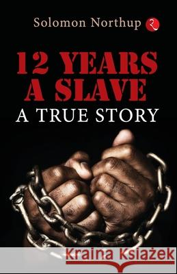 12 Years A Slave: A True Story Solomon Northup 9789355200587 Rupa Publications India Pvt. Ltd - książka