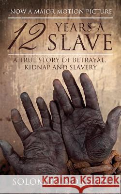 12 Years a Slave: A True Story of Betrayal, Kidnap and Slavery Solomon Northup 9781843914716 HESPERUS PRESS - książka