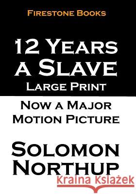 12 Years a Slave: Large Print Solomon Northup 9781909608993 Firestone Books - książka