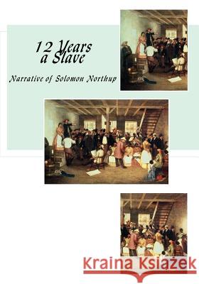 12 Years a Slave: Narrative of Solomon Northup Solomon Northup 9781516984756 Createspace - książka