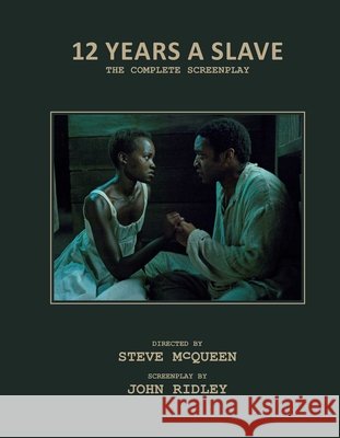 12 Years a Slave: The Complete Screenplay McQueen, Steve Rodney, Ridley IV, John 9798337405506 Insight Editions - książka