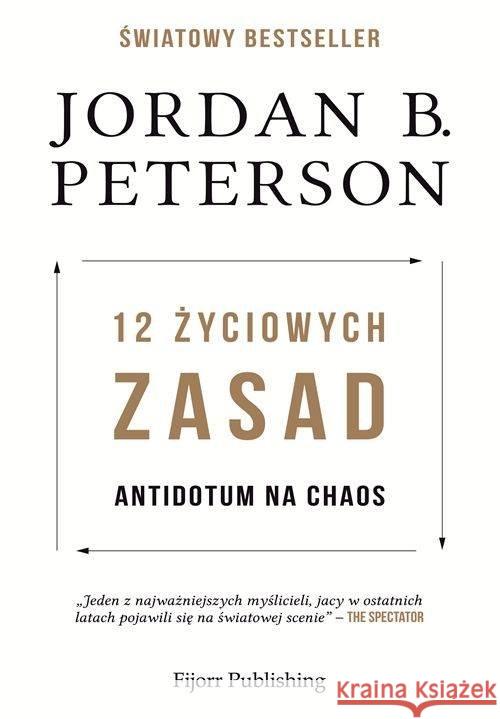 12 życiowych zasad. Antidotum na chaos Peterson Jordan B. 9788394631055 Fijorr Publishing - książka