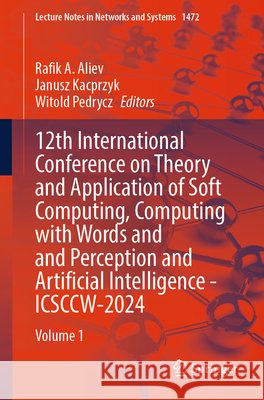 12th International Conference on Theory and Application of Soft Computing, Computing with Words and and Perception and Artificial Intelligence - Icscc