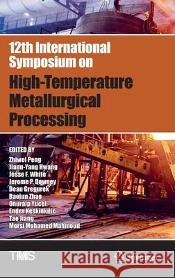 12th International Symposium on High-Temperature Metallurgical Processing  9783030923877 Springer International Publishing - książka